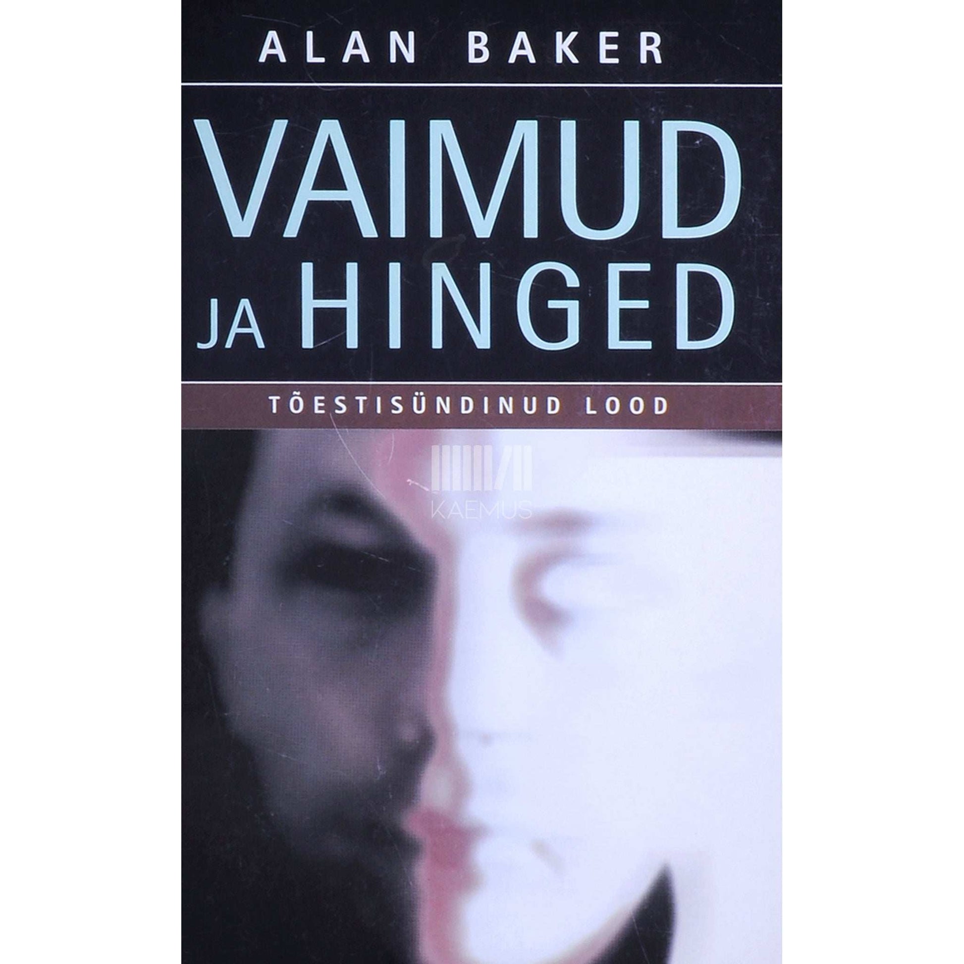 Alan Baker - Vaimud ja hinged. Tõestisündinud lood