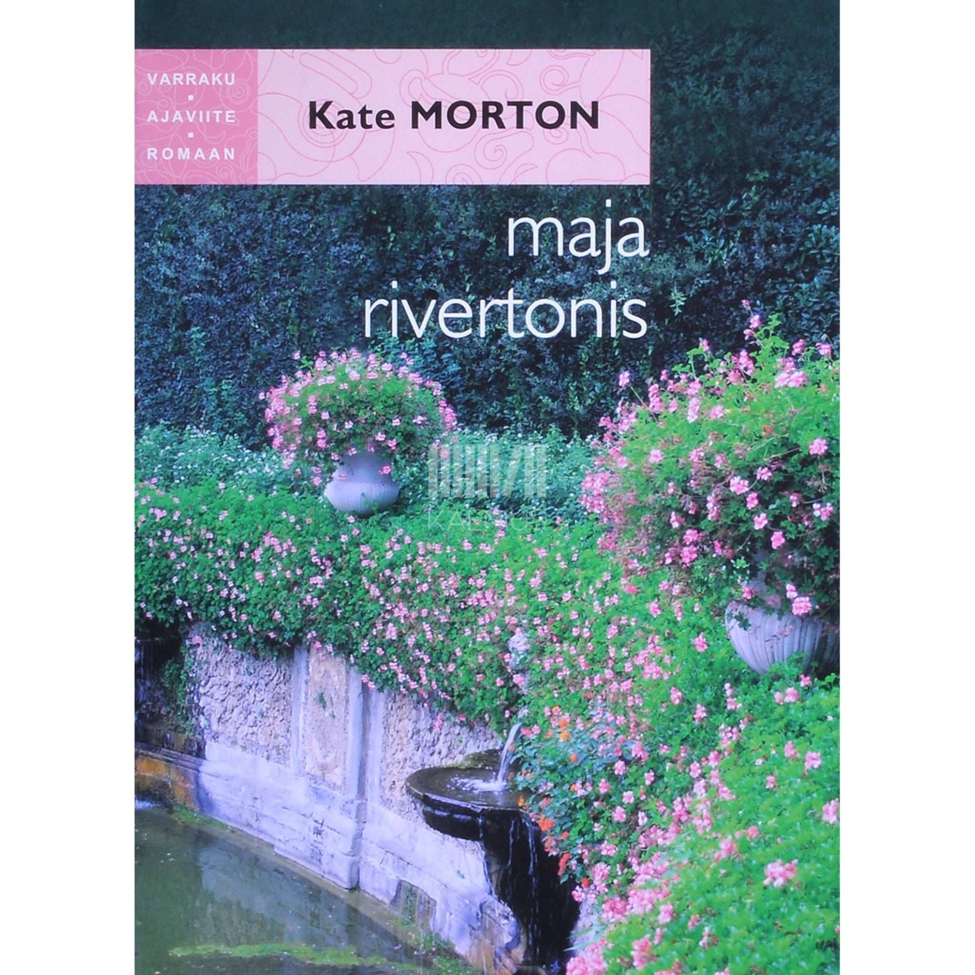Kate Morton - Maja Rivertonis
