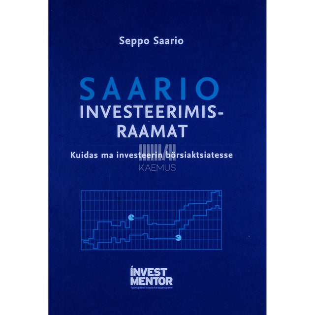 Seppo Saario - Saario investeerimisraamat. Kuidas ma investeerin börsiaktsiatesse