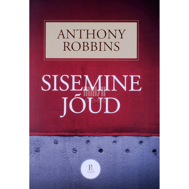 Anthony Robbins, Sirje Otstavel, Eve Võsu - Sisemine jõud