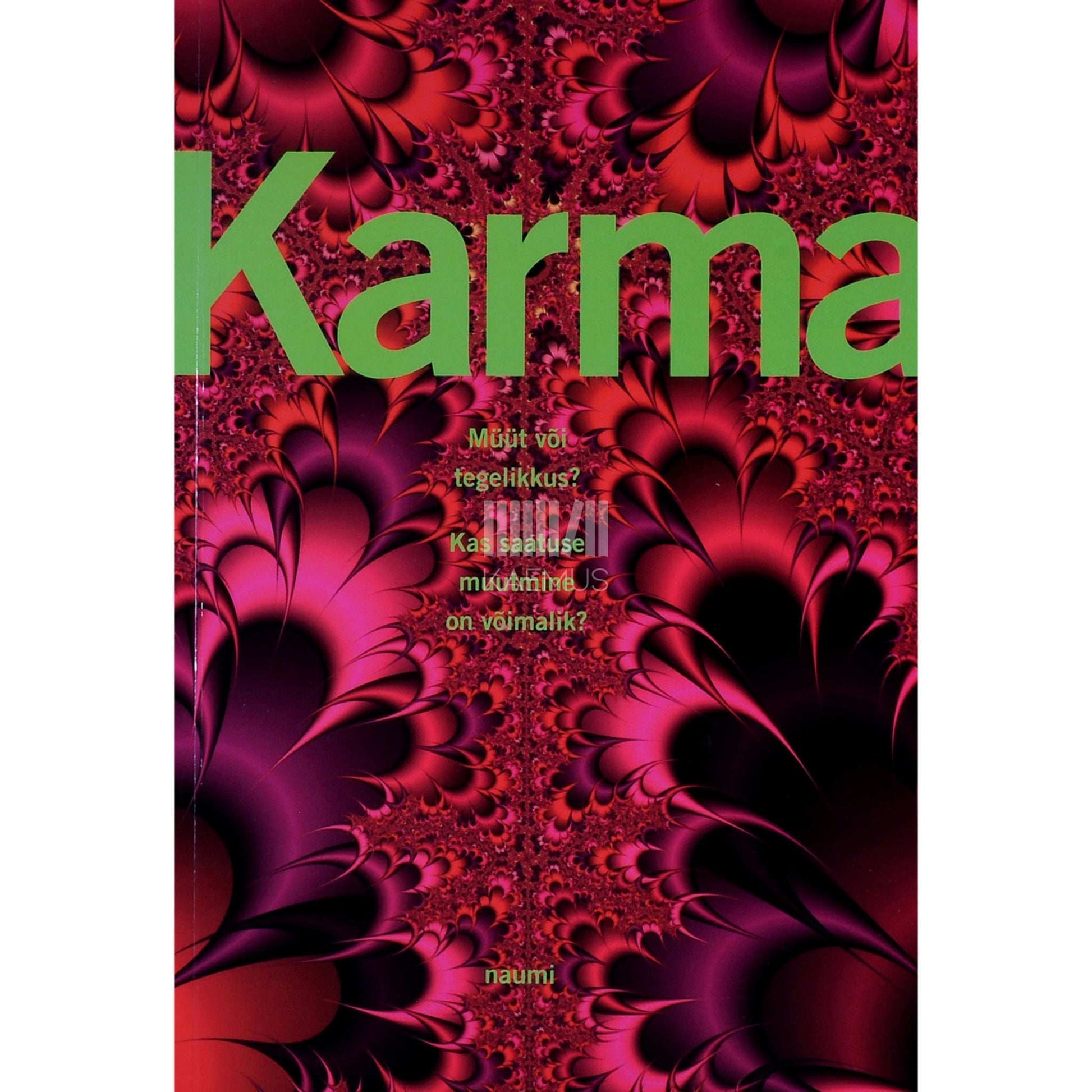 Naumi - Karma - müüt või tegelikkus?. Kas saatuse muutmine on võimalik?