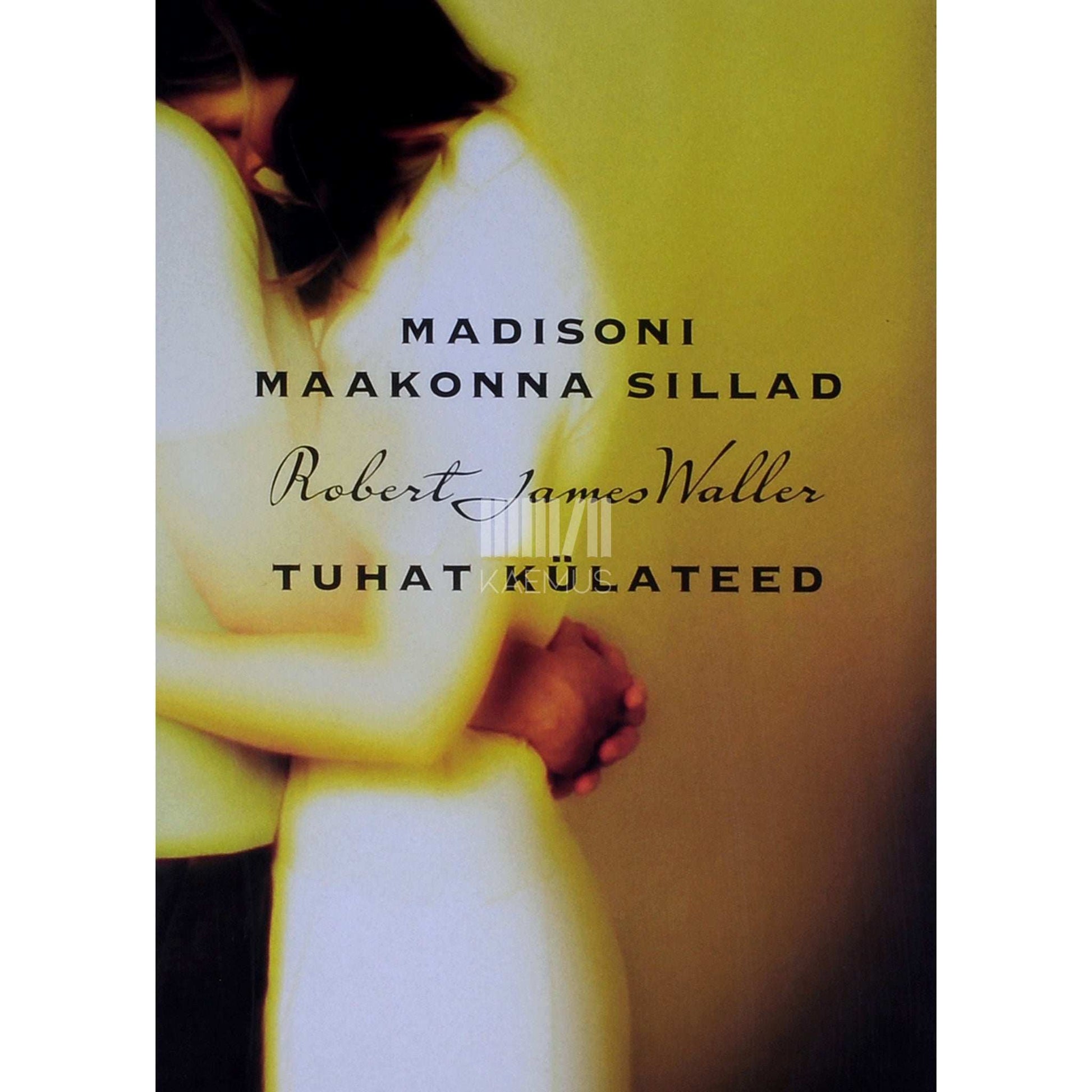Robert James Waller - Madisoni maakonna sillad. Tuhat külateed