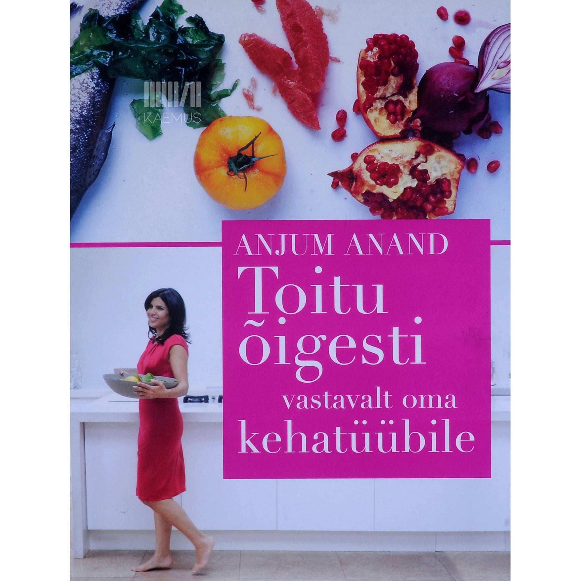 Anjum Anand - Toitu õigesti oma kehatüübi järgi