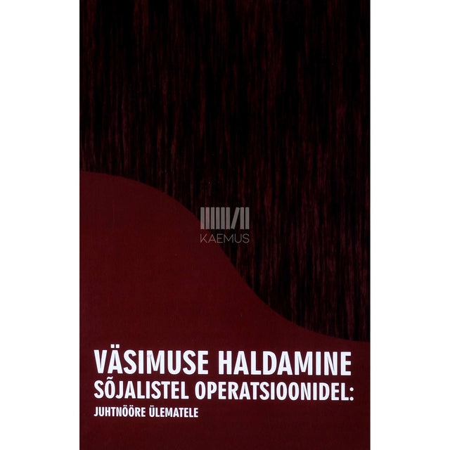 ... - Väsimuse haldamine sõjalistel operatsioonidel. Juhtnööre ülematele