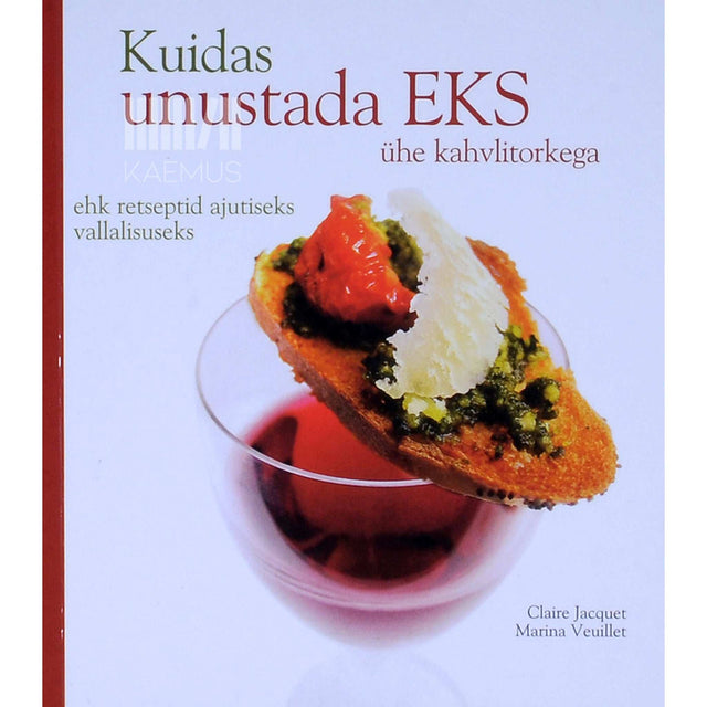 Claire Jasquet - Kuidas unustada EKS ühe kahvlitorkega