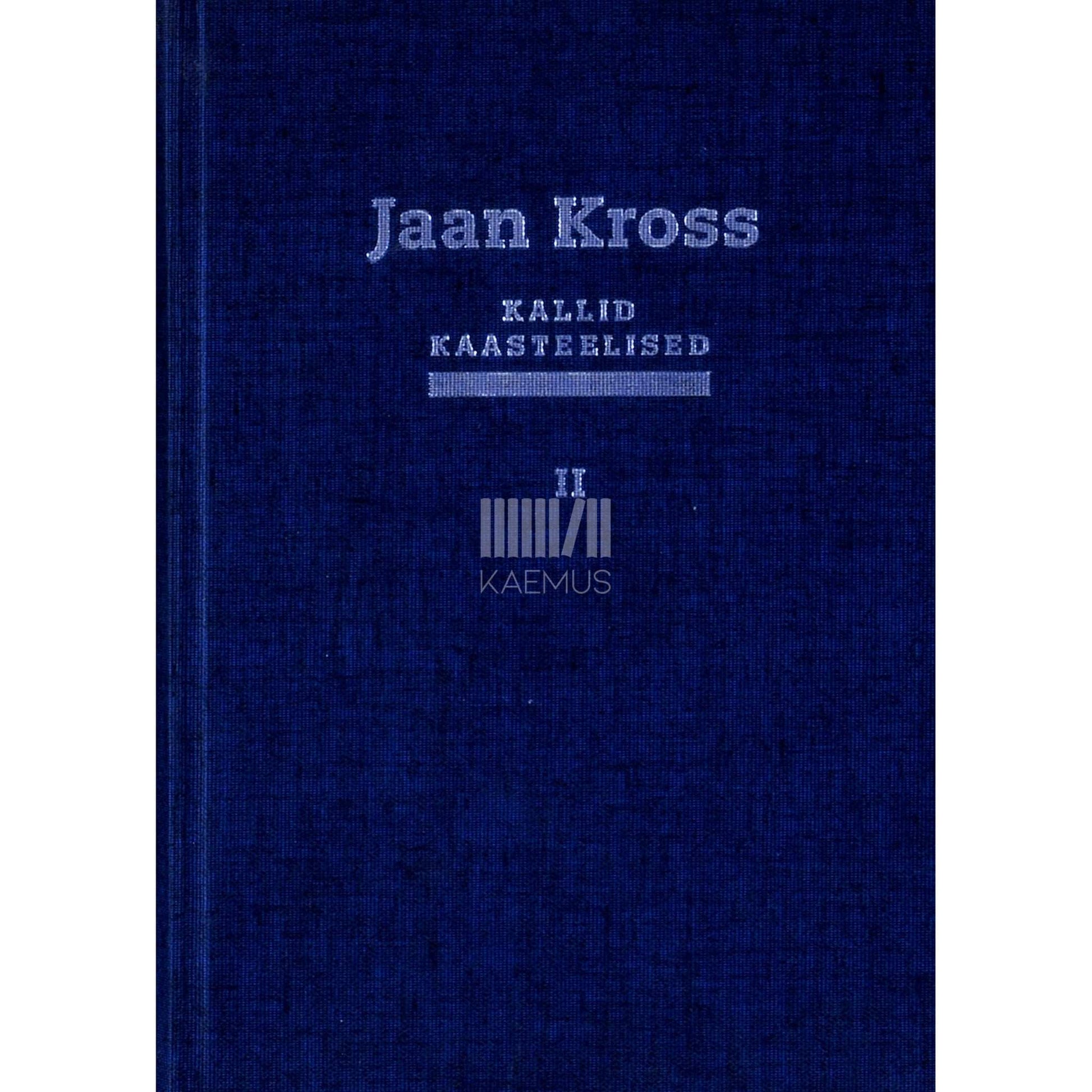Jaan Kross - Kallid kaasteelised. Mälestused 2. osa