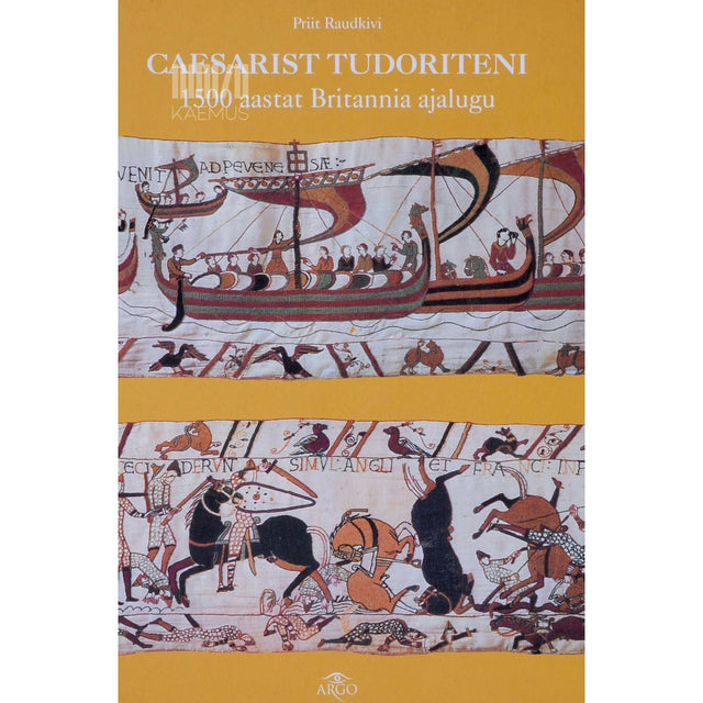 Priit Raudkivi - Caesarist Tudoriteni. 1500 aastat Britannia ajalugu
