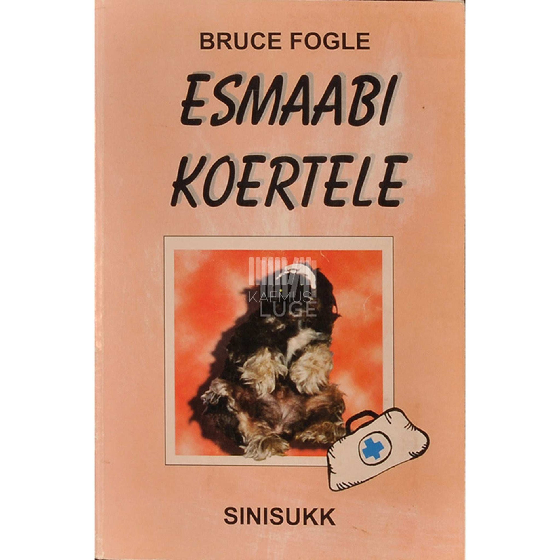 Bruce Fogle - Esmaabi koertele. Mida teha, kui juhtub õnnetus