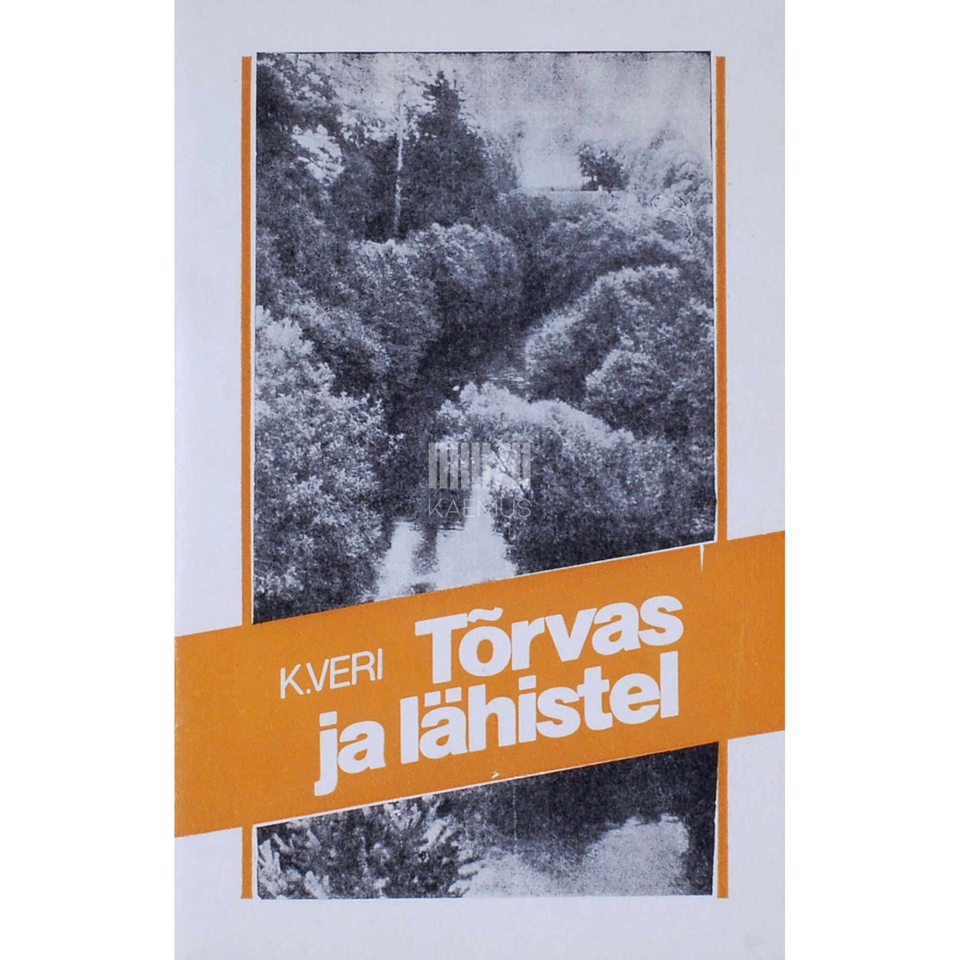 Karl Veri - Tõrvas ja lähistel