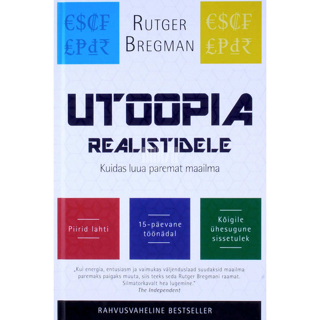 Rutger Bregman - Utoopia realistidele. Kuidas luua paremat maailma