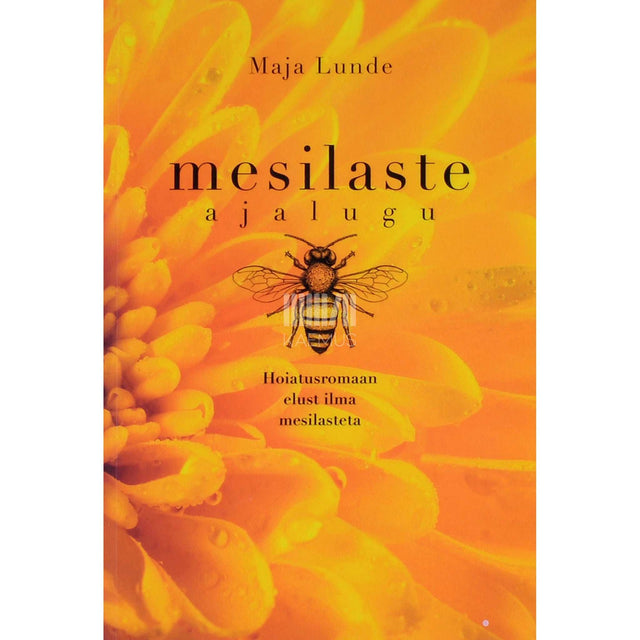 Maja Lunde - Mesilaste ajalugu
