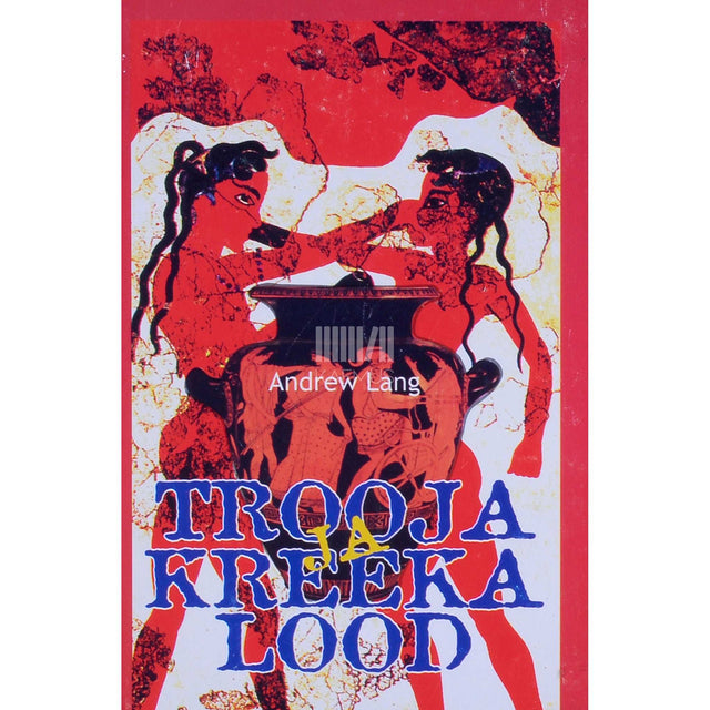 Andrew Lang - Trooja ja Kreeka lood