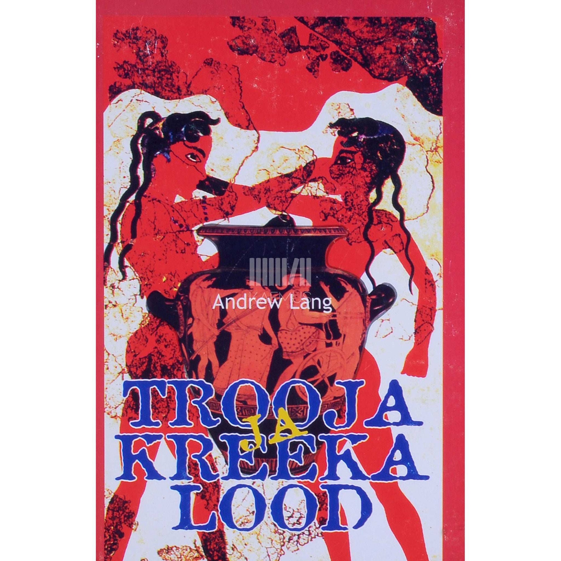 Andrew Lang - Trooja ja Kreeka lood