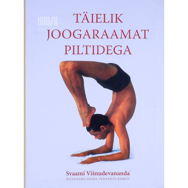 Svaami Višnudevananda - Täielik joogaraamat piltidega