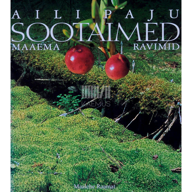 Aili Paju - Sootaimed. Maaema ravimid