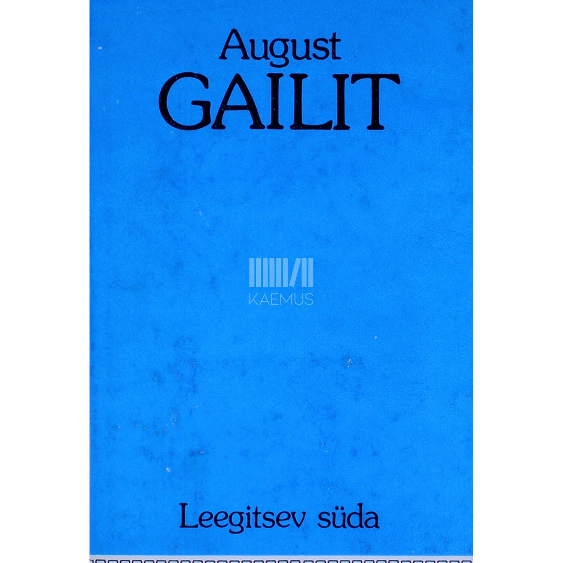 August Gailit - Leegitsev süda