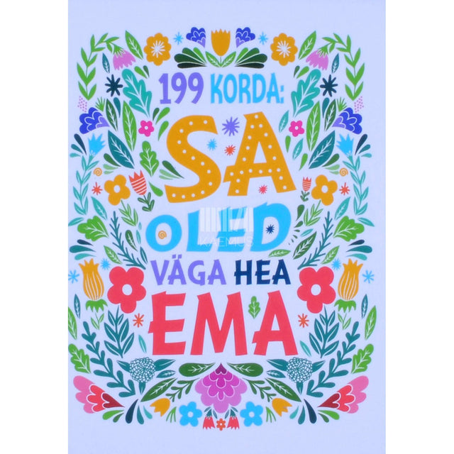 ... - 199 korda. Sa oled väga hea ema