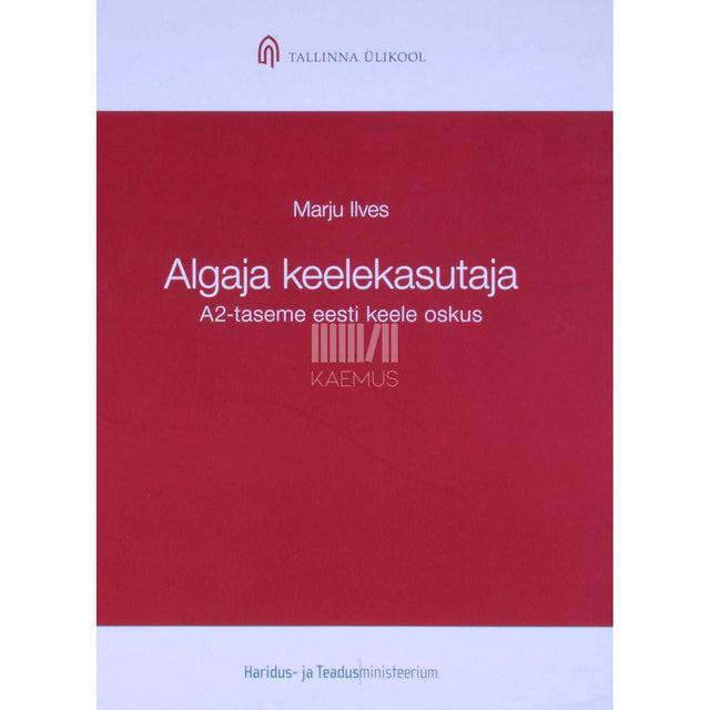 Marju Ilves - Algaja keelekasutaja. A2-taseme eesti keele oskus