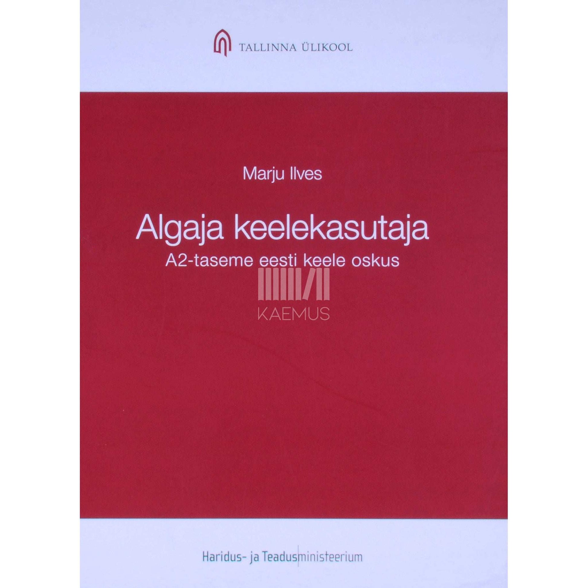 Marju Ilves - Algaja keelekasutaja. A2-taseme eesti keele oskus