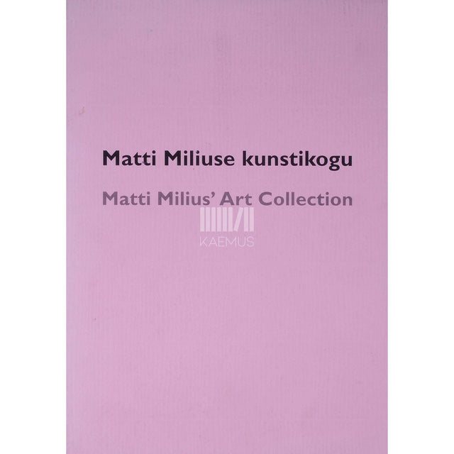 ... - Matti Miliuse kunstikogu