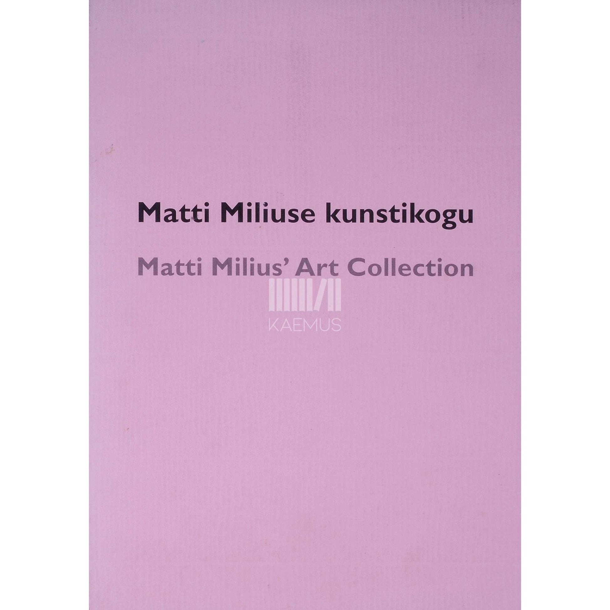 ... - Matti Miliuse kunstikogu