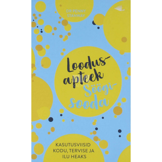 Penny Stanway - Loodusapteek: söögisooda. Kasutusviisid kodu, tervise ja ilu heaks