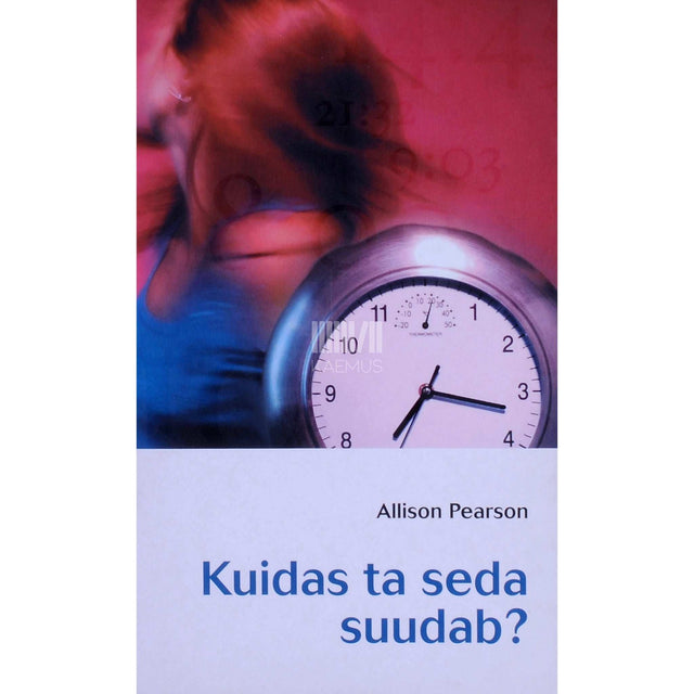 Allison Pearson - Kuidas ta seda suudab?