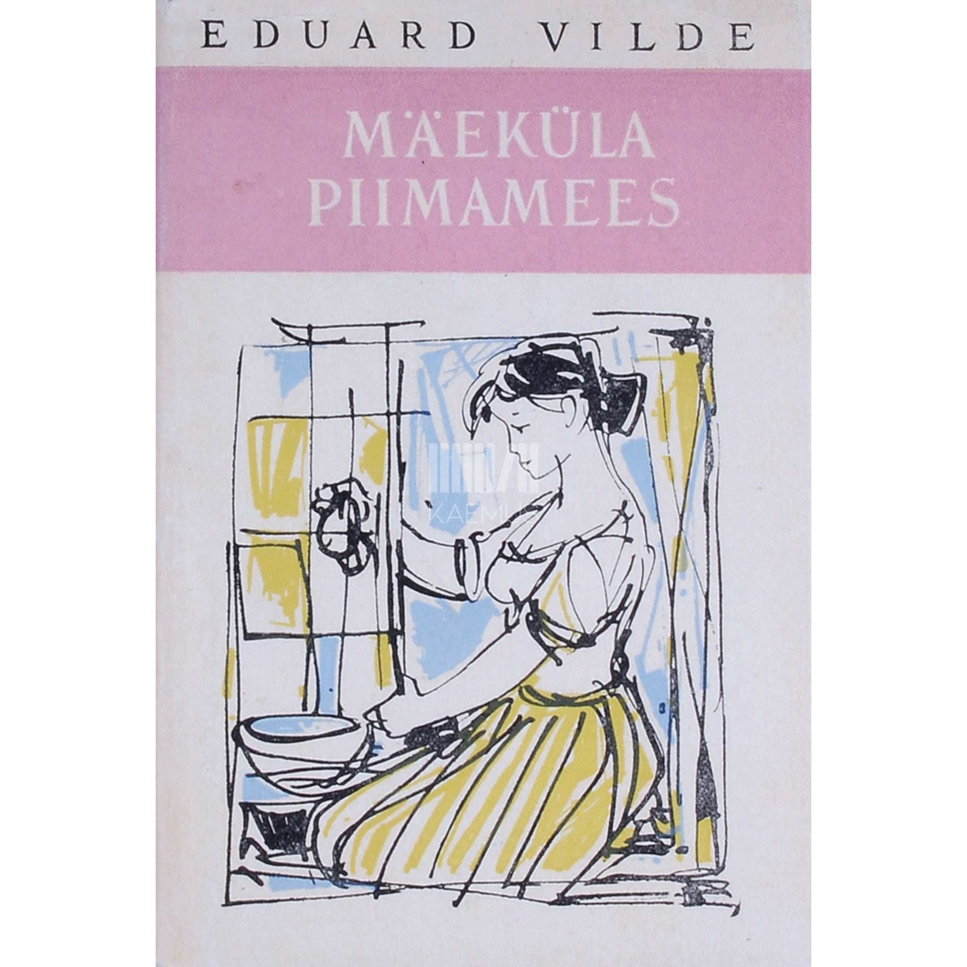 Eduard Vilde - Mäeküla piimamees