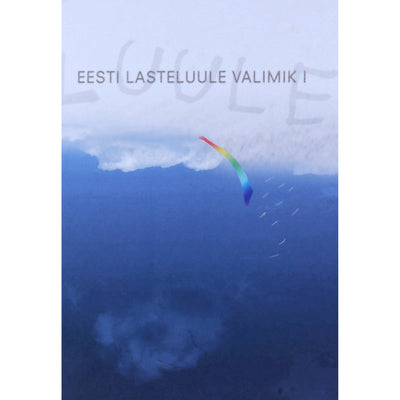 ... Eesti lasteluule valimik 1. osa