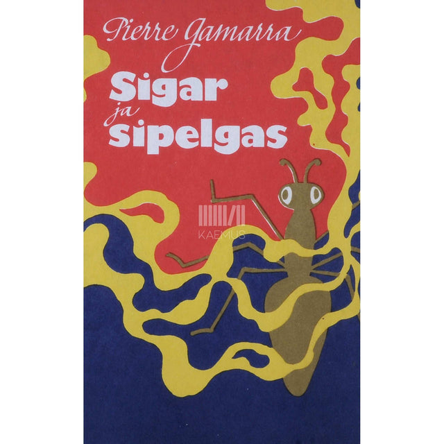 Pierre Gamarra - Sigar ja sipelgas. Valmid