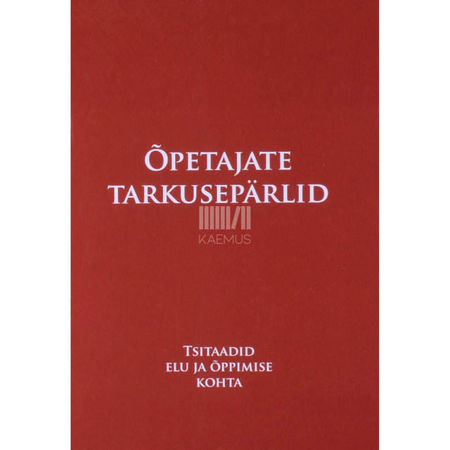 ... - Õpetajate tarkusepärlid. Tsitaadid elu ja õppimise kohta