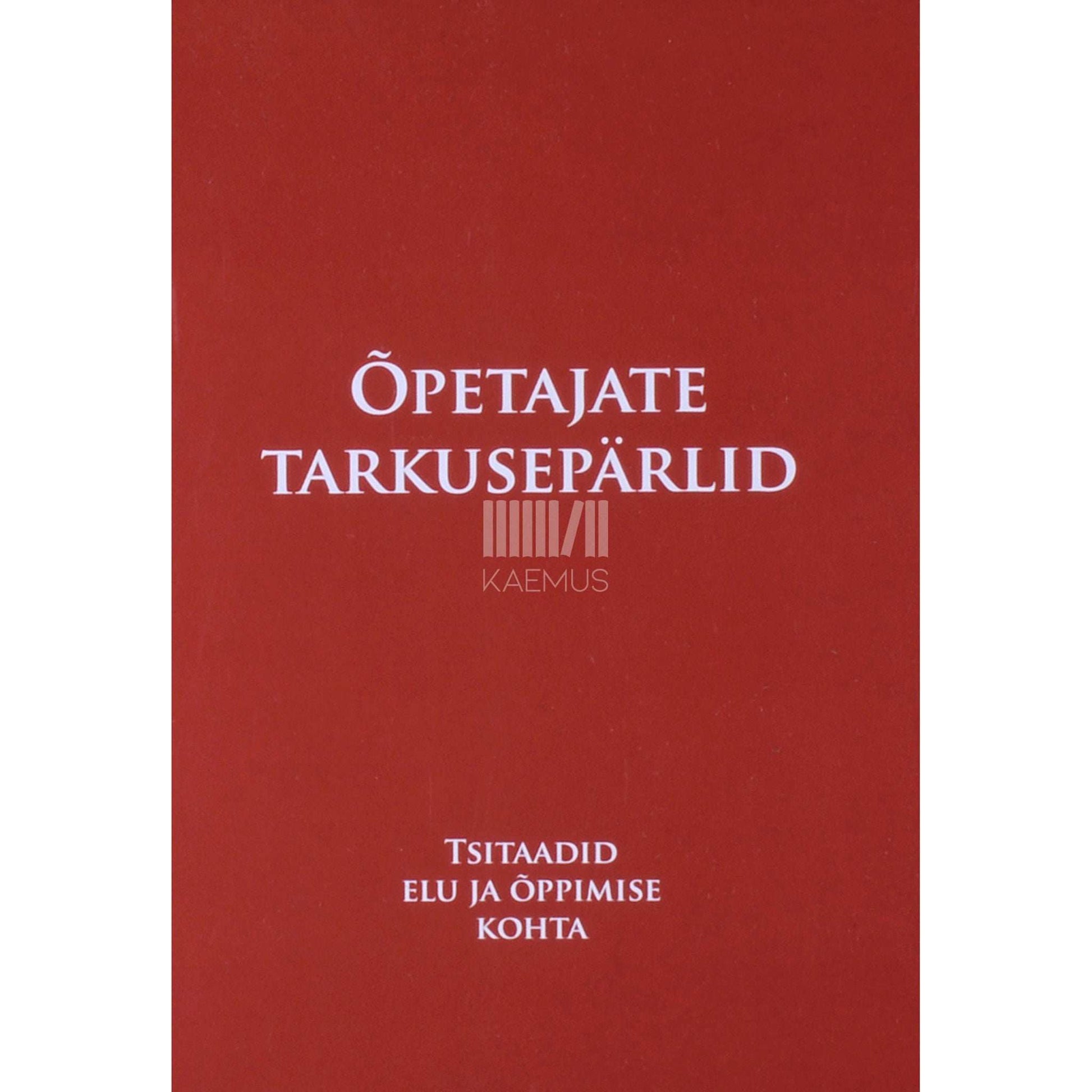 ... - Õpetajate tarkusepärlid. Tsitaadid elu ja õppimise kohta