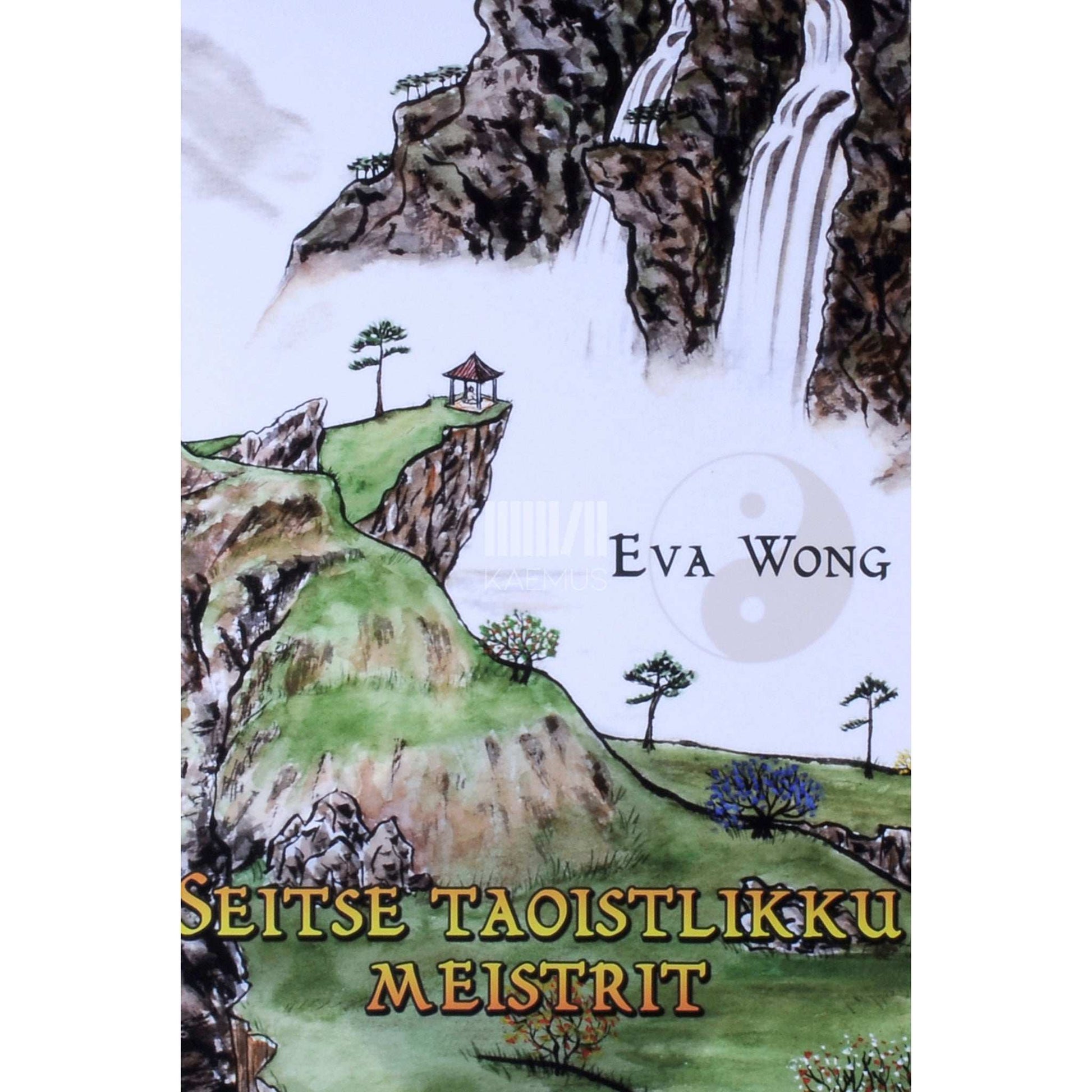 Eva Wong - Seitse taoistlikku meistrit. Hiina rahvajutt