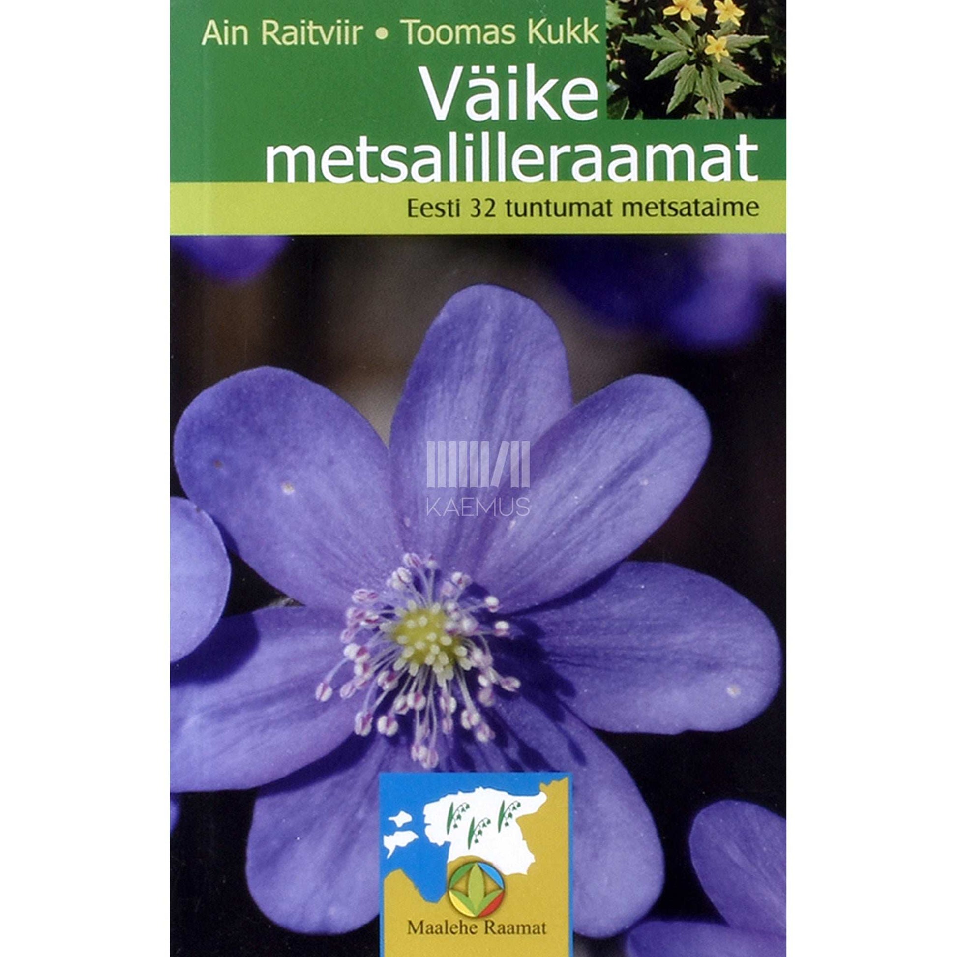 Toomas Kukk, Ain Raitviir - Väike metsalilleraamat. Eesti 32 tuntumat metsataime