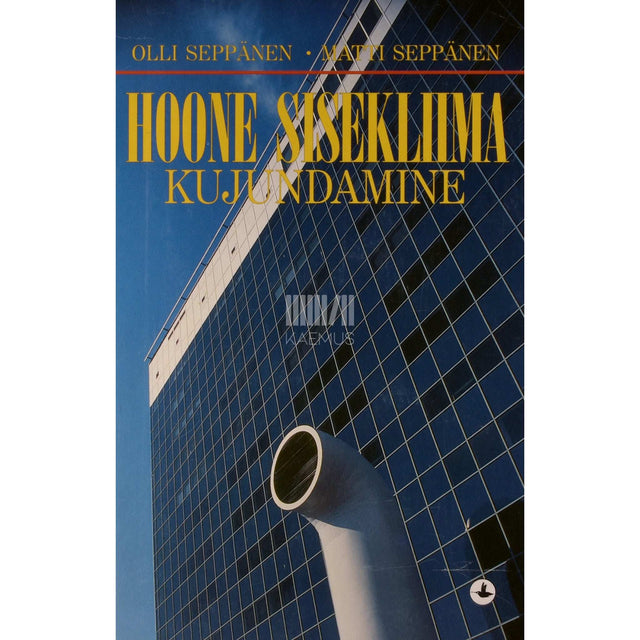 Matti Seppänen, Olli Seppänen - Hoone sisekliima kujundamine