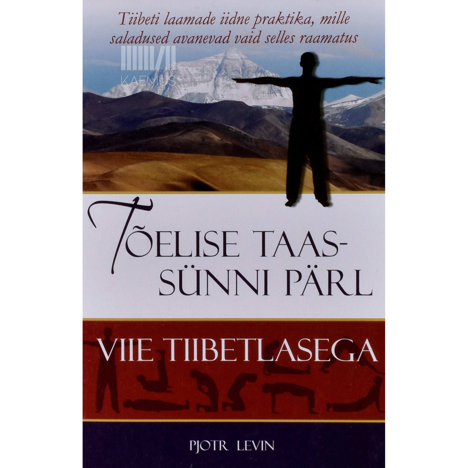 Pjotr Levin - Tõelise taassünni pärl viie tiibetlasega. Tiibeti laamade iidne praktika, mille saladused avanevad vaid selles raamatus