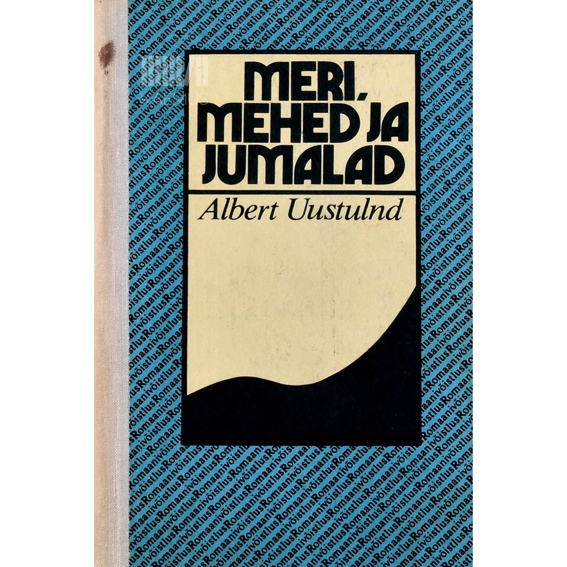 Albert Uustulnd - Meri, mehed ja jumalad