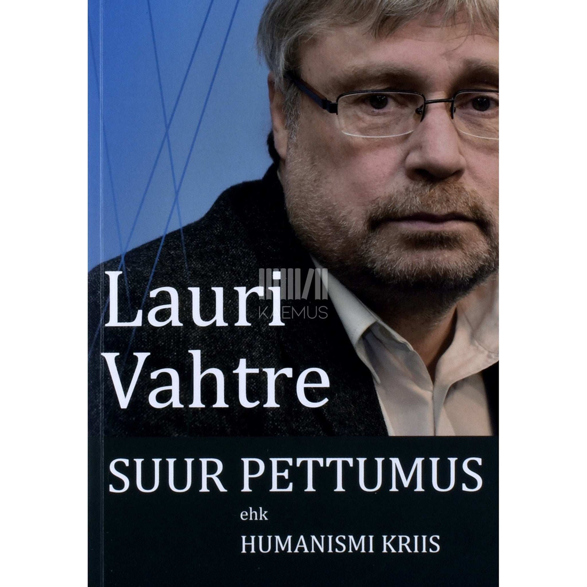 Lauri Vahtre - Suur pettumus ehk Humanismi kriis
