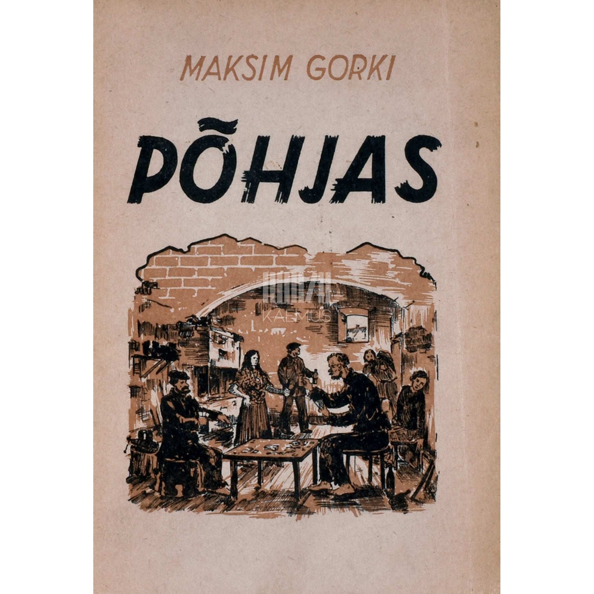 Maksim Gorki - Põhjas. Näidend 4 vaatuses