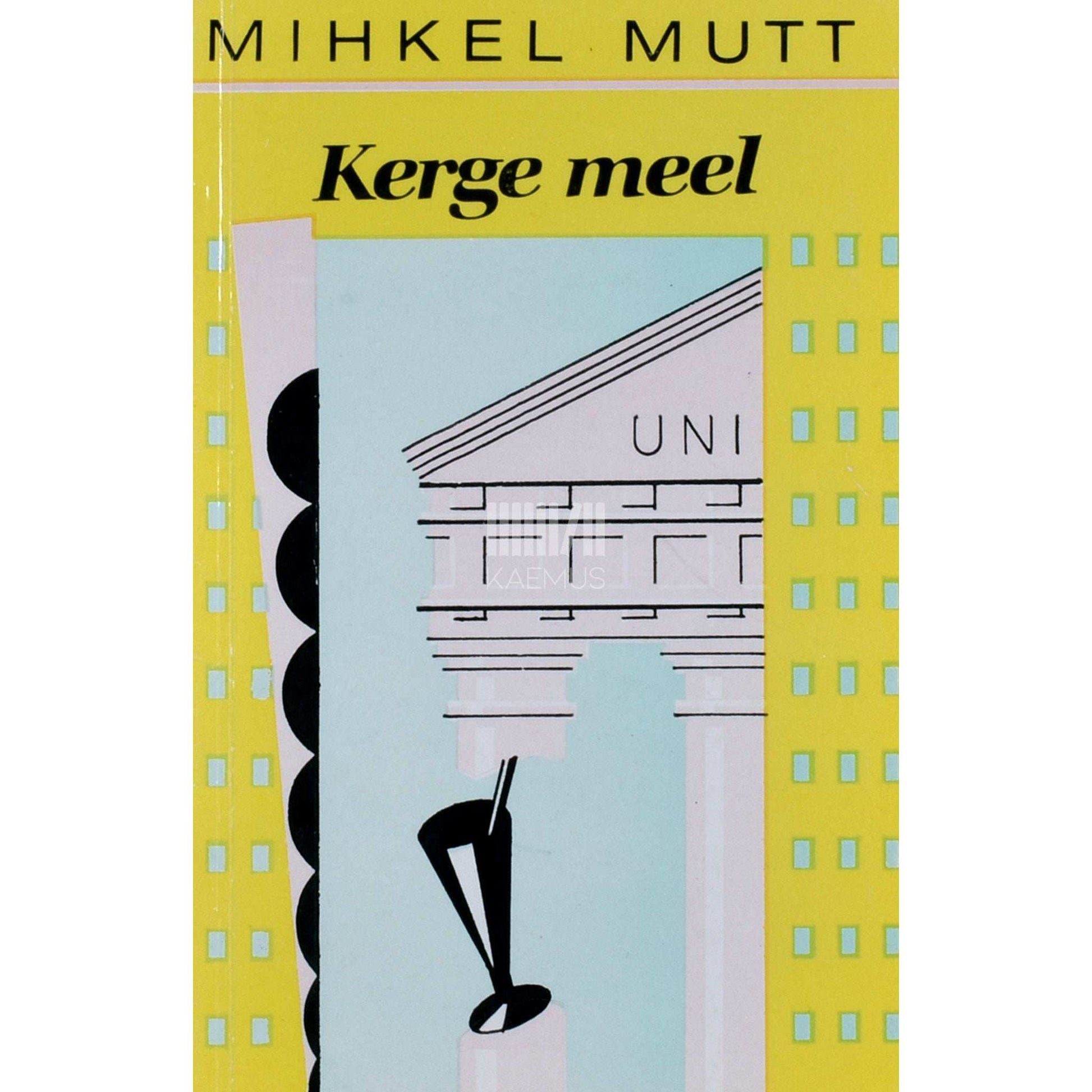 Mihkel Mutt - Kerge meel. Lühiromaan ja miniatuurid
