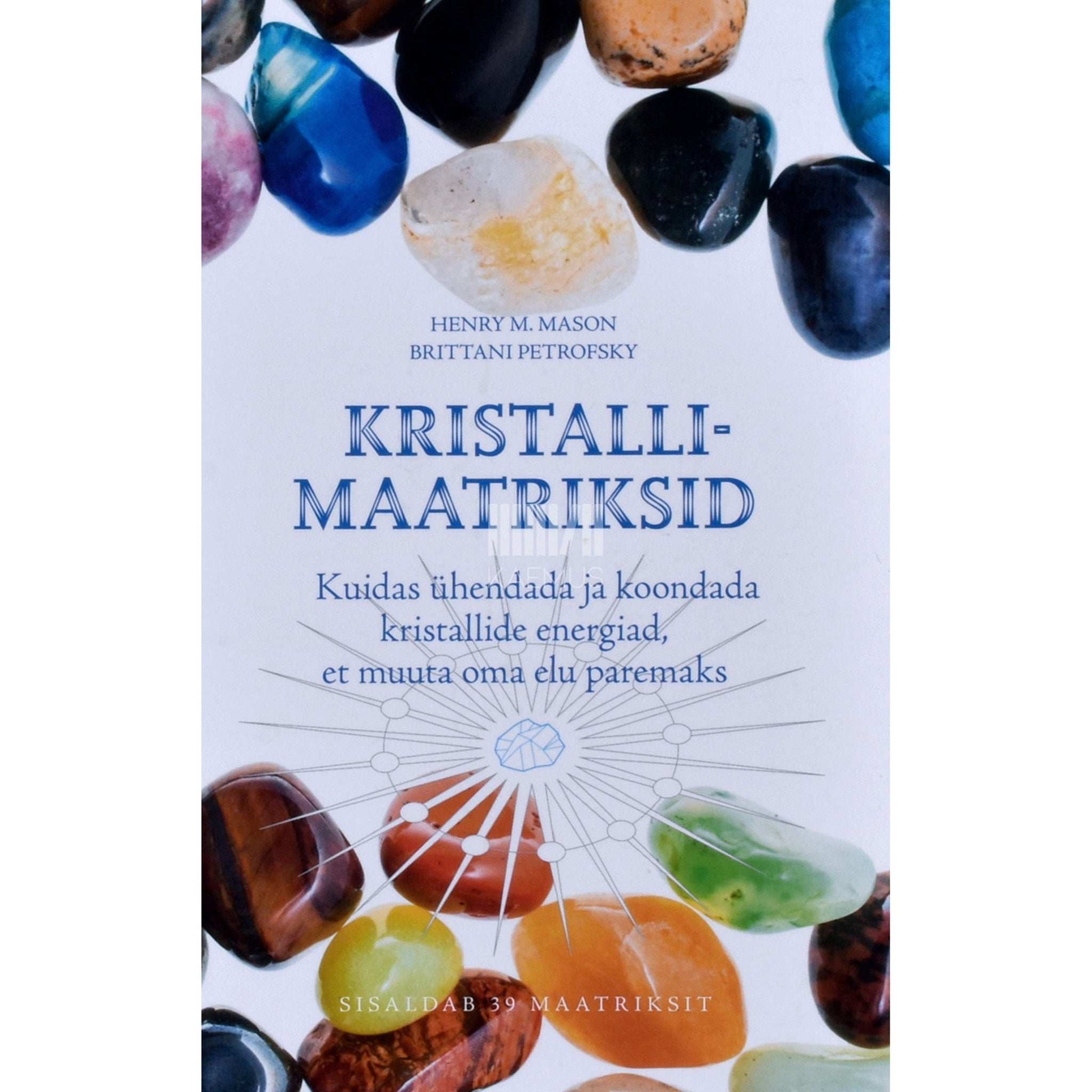 Henry M. Mason, Brittani Petrofsky - Kristallimaatriksid. Kuidas ühendada ja koondada …