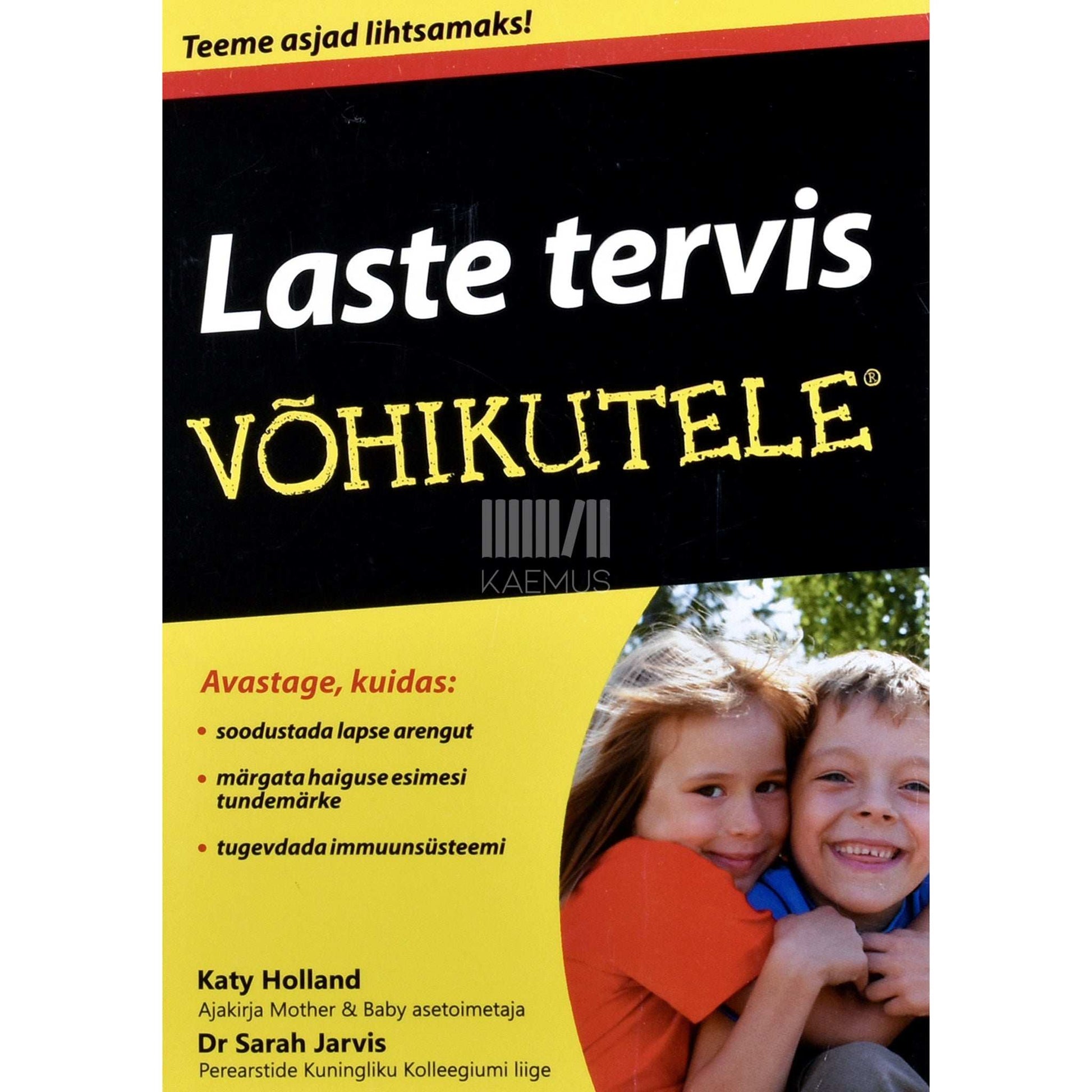 Katy Holland, Sarah Jarvis - Laste tervis võhikutele