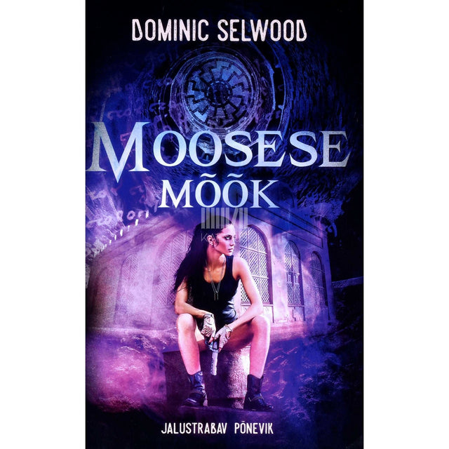 Dominic Selwood - Moosese mõõk. Jalustrabav põnevik