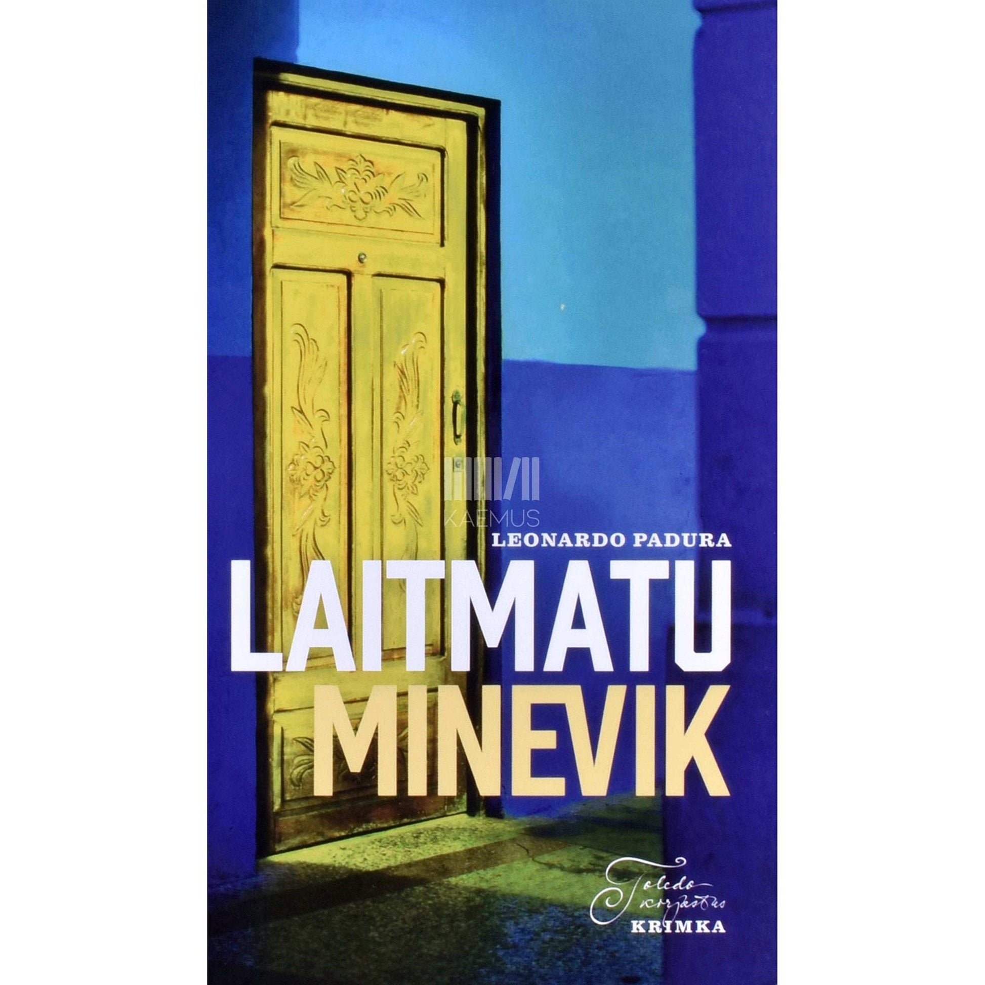 Leonardo Padura - Laitmatu minevik