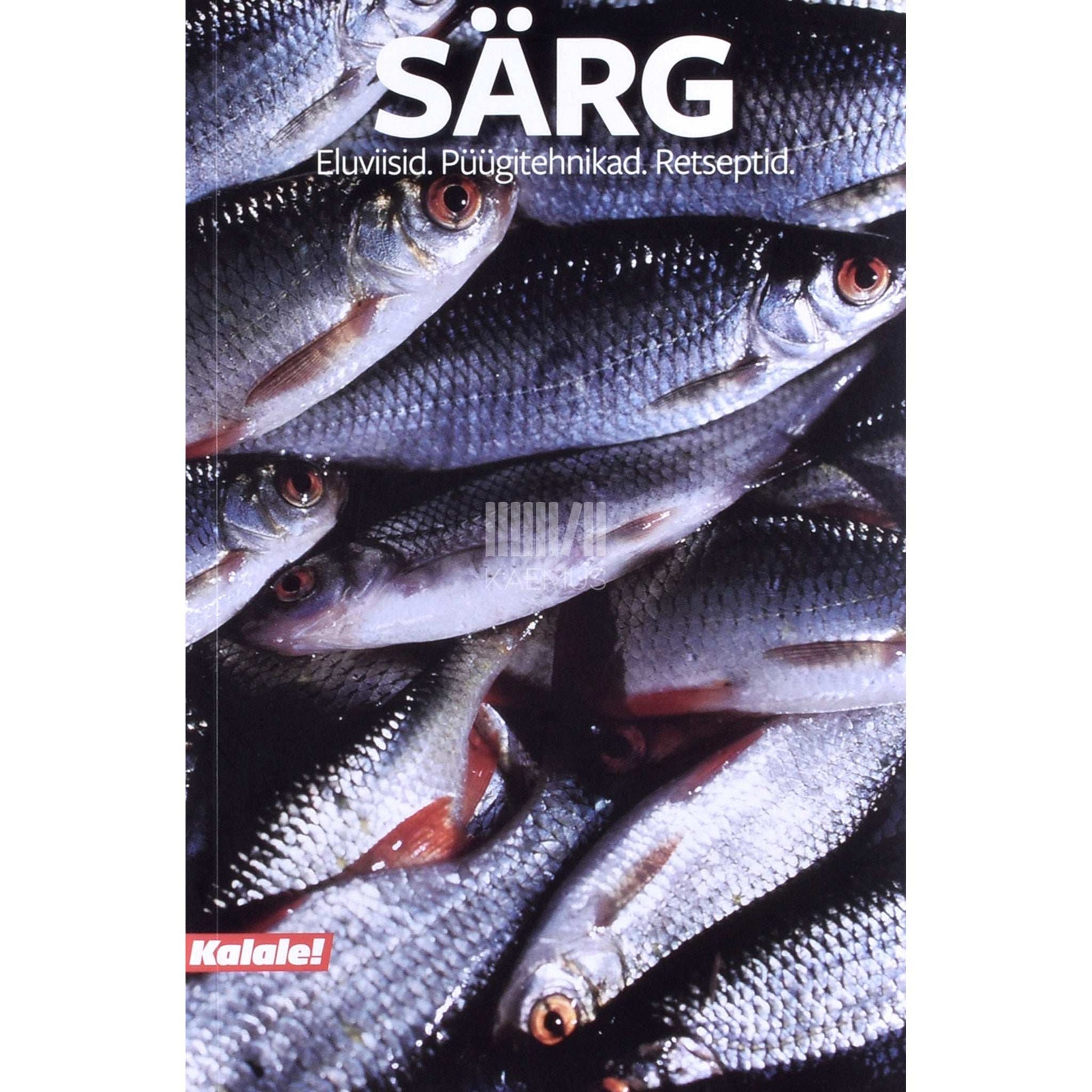 ... - Särg. Eluviisid. Püügitehnikad. Retseptid