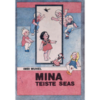 Imbi Muhel Mina teiste seas. Raamat viieaastastele lastele