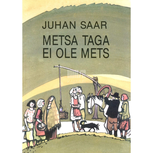 Juhan Saar - Metsa taga ei ole mets