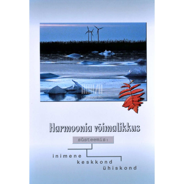 ... - Harmoonia võimalikkus süsteemis inimene - keskkond - ühiskond