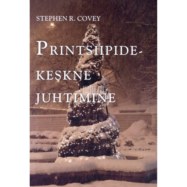 Stephen R. Covey - Printsiipidekeskne juhtimine