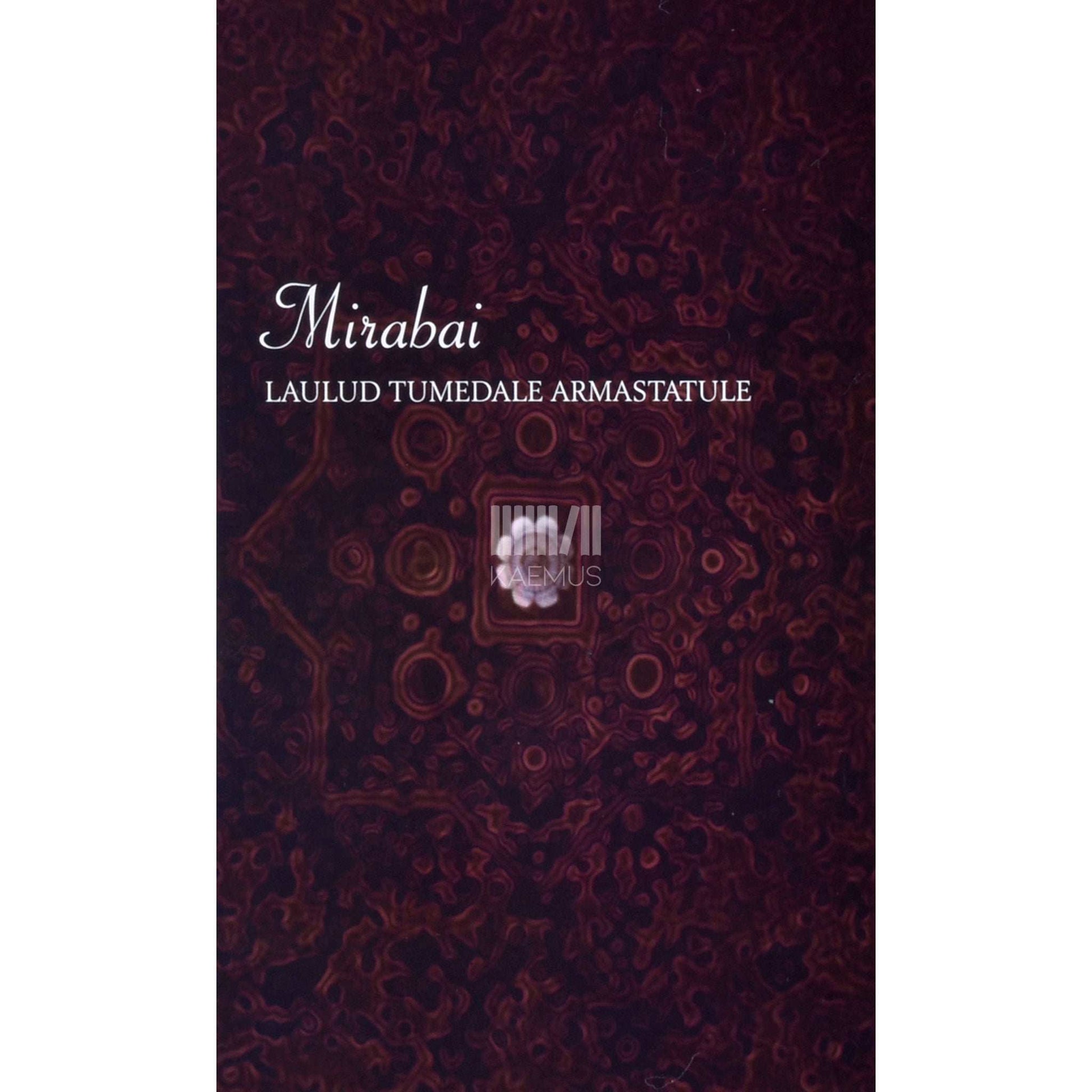 Mira Bai - Laulud tumedale armastatule